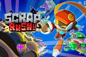 废料大战.SCRAP RUSH!!