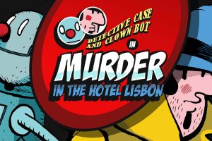 侦探凯斯和小丑机器人：里斯本旅馆谋杀案 Detective Case and ...