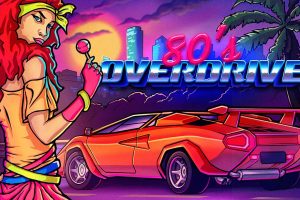 竞速80年代 80's Overdrive