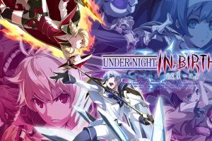 夜下降生Exe:Late UNDER NIGHT IN-BIRTH Exe Late