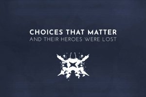 至关重要的选择：他们的英雄迷失了 Choices That Matter: And Their Heroes Were Lost