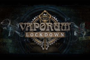 蒸汽地牢：禁闭 Vaporum Lockdown