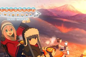 摇曳摇曳露营 VIRTUAL CAMP  本栖湖篇 Laid-Back Camp - Virtual - Lake...