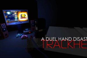 决斗灾难之手：追踪器 A Duel Hand Disaster: Trackher