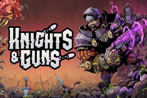 骑士与枪支 Knights & Guns
