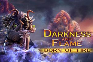 黑暗与火焰：火的诞生 Darkness and Flame: Born of Fire