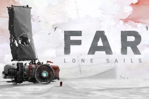 孤帆远航 FAR：Lone Sails