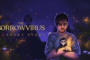 悲伤病毒——一个不露面的短篇小说 The Sorrowvirus - A Faceless Short Story