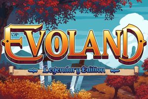 进化之地 传奇版 Evoland Legendary Edition