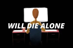 Will Die Alone
