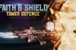 Faith and Shield 4044 Tower Defence Space Wars Game 2022