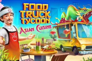餐车大亨：亚洲美食 Food Truck Tycoon - Asian Cuisine
