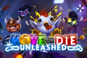 不动就会死 Move or Die: Unleashed