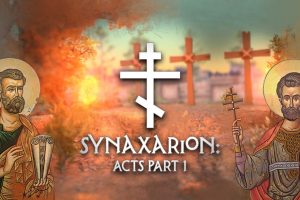 Synaxarion: Acts Part 1