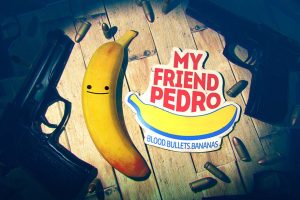我的朋友佩德罗.My Friend Pedro: Blood Bullets Bananas