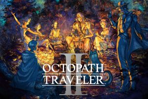 八方旅人2 歧路旅人 II OCTOPATH TRAVELER II