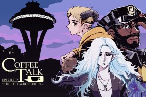 咖啡心语：第二章 - 洛神花与蝴蝶 Coffee Talk Episode 2: Hibiscus & Butterfly