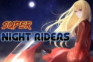 超级夜车手 Super Night Riders