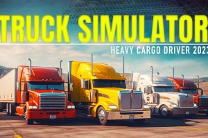 卡车模拟器-重型货物司机2023 Truck Simulator - Heavy Cargo Driver 2023