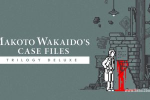 和阶堂真的案件簿 .TRILOGY DELUXEMAKOTO WAKAIDO’s Case Files TRILOGY DELUXE