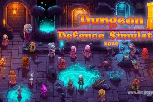 地牢防御模拟器2024 .Dungeon Simulator 2024